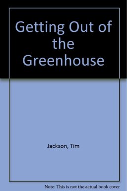 Getting Out of the Greenhouse