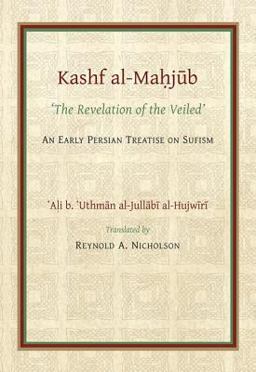 Kashf Al-Mahjub The 'Revelation of the Veiled' of Ali B. 'Uthman Al-JullÃ£bi Hujwiri. an Early Persian Treatise on Sufism  9780906094372 Front Cover