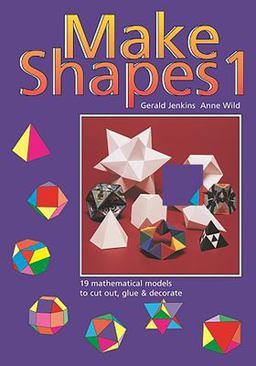 Make Shapes 1 Mathematical Models: Bk. 1  9780906212004 Front Cover