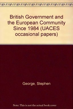 The British Government and the European Community since 1984