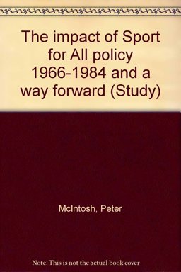 The Impact of Sport for All Policy 1966-1984 and a Way Forward