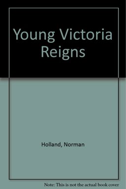 Young Victoria Reigns Young Victoria Reigns