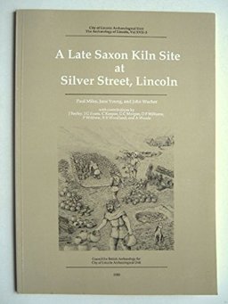 Late Saxon Kiln Site at Silver Street, Lincoln