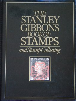 Stanley Gibbons Book of Stamps and Stamp Collecting Stanley Gibbons Book of Stamps and Stamp Collecting