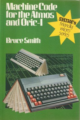 Machine Code for the Atmos and the Oric-1