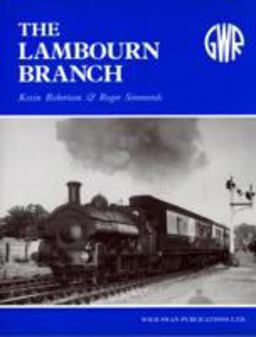 Illustrated History of the Lambourn Branch Illustrated History of the Lambourn Branch