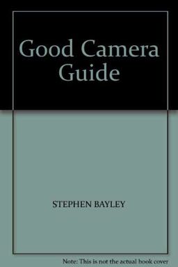 The Good Camera Guide