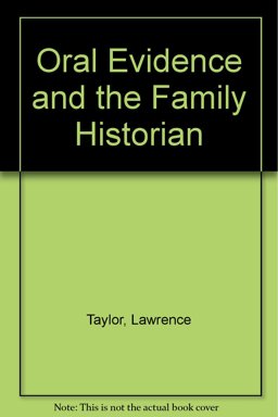 Oral Evidence and the Family Historian Oral Evidence and the Family Historian