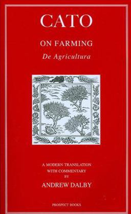 Cato On Farming - de Agricultura  9780907325802 Front Cover