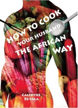 How to Cook Your Husband the African Way:  9780907633365 Front Cover