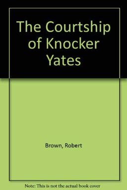 The Courtship of Nocker Yates