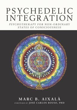 Psychedelic Integration Psychotherapy for Non-Ordinary States of Consciousness  9780907791393 Front Cover