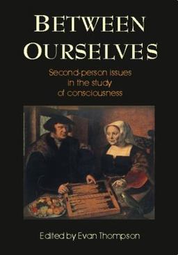 Between Ourselves Second Person Issues In The StudyOf Consciousness  9780907845140 Front Cover