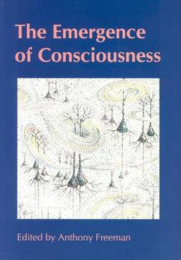 Emergence of Consciousness Emergence of Consciousness