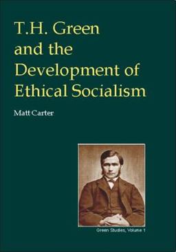 T. H. Green and the Development of Ethical Socialism