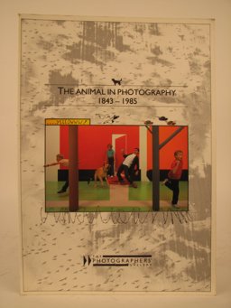 The Animal in Photography, 1843-1985