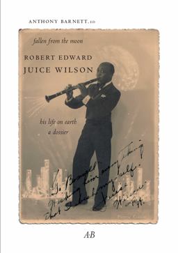 Fallen from the Moon: Robert Edward Juice Wilson