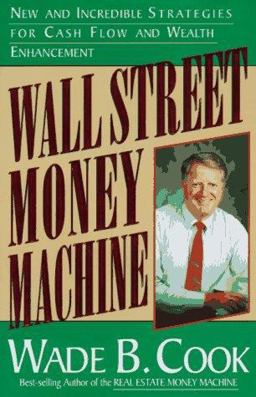 Wall Street Money Machine New and Incredible Strategies for Cash Flow and Wealth  9780910019705 Front Cover