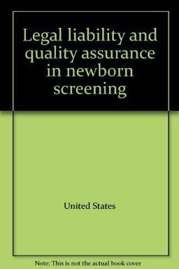 Legal Liability and Quality Assurance in Newborn Screening