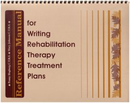 Reference Manual for Writing Rehabilitation Therapy Treatment Plans 1st 9780910251679 Front Cover