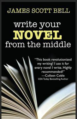 Write Your Novel from the Middle A New Approach for Plotters, Pantsers and Everyone in Between  9780910355117 Front Cover