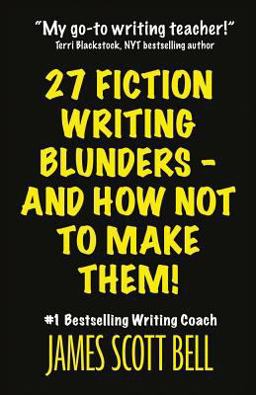 27 Fiction Writing Blunders - and How Not to Make Them!