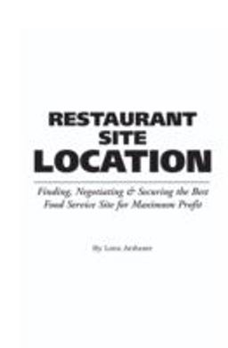 Restaurant Site Location Finding, Negotiating and Securing the Best Food Service Site for Maximum Profit  9780910627115 Front Cover
