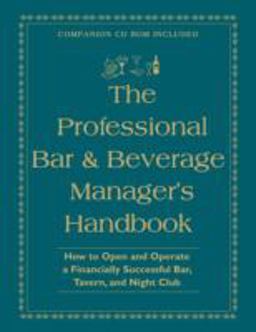 Professional Bar and Beverage Manager's Handbook How to Open and Operate a Financially Successful Bar, Tavern, and Nightclub  9780910627597 Front Cover