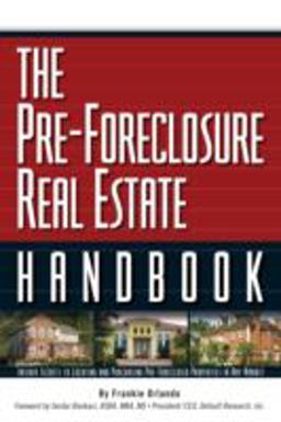 Pre-Foreclosure Real Estate Handbook Insider Secrets to Locating and Purchasing Pre-Foreclosed Properties in Any Market  9780910627665 Front Cover