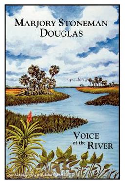 Marjory Stoneman Douglas Voice of the River  9780910923941 Front Cover