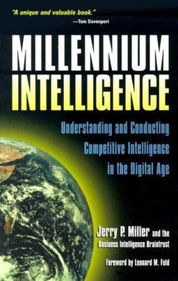 Millennium Intelligence Understanding and Conducting Competitive Intelligence in the Digital Age  9780910965286 Front Cover