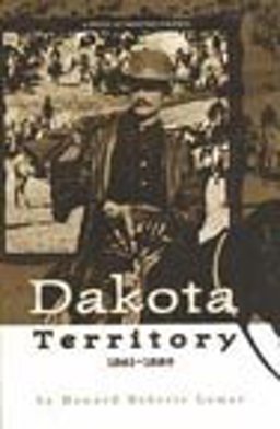 Dakota Territory, 1861-1889 Dakota Territory, 1861-1889