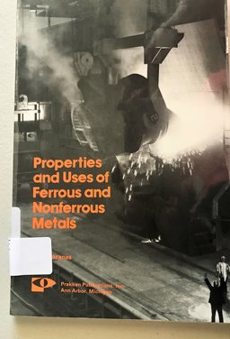 Properties and Uses of Ferrous and Nonferrous Metals  9780911168396 Front Cover