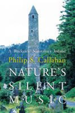 Nature's Silent Music A Rucksack Naturalist's Ireland  9780911311334 Front Cover