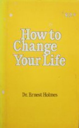 How to Change Your Life