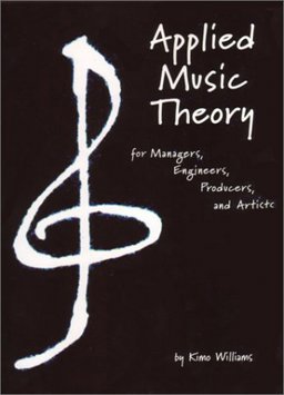 Applied Music Theory for Managers, Engineers, Producers and Artists