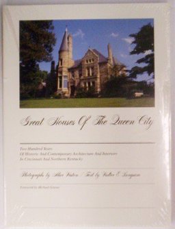 Great Houses of the Queen City : Two Hundred Years of Historic and Contemporary Architecture and Interiors in Cincinnati and Northern Kentucky 2nd 9780911497243 Front Cover