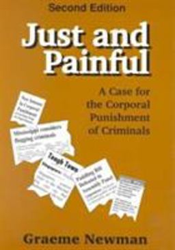 Just and Painful A Case for the Corporal Punishment of Criminals 2nd 9780911577334 Front Cover