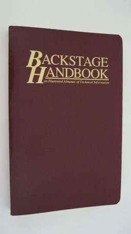 Backstage Handbook : An Illustrated Almanac of Technical Information 1st 9780911747140 Front Cover