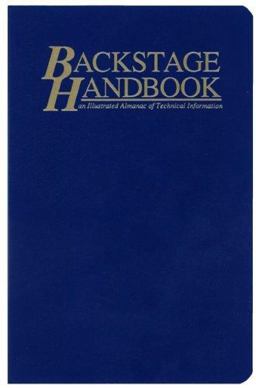 Backstage Handbook : An Illustrated Almanac of Technical Information 3rd 9780911747393 Front Cover