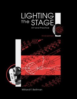 Lighting the Stage : Art and Practice 3rd 9780911747409 Front Cover