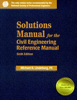 Solutions Manual for the Civil Engineering Reference Manual Solutions Manual for the Civil Engineering Reference Manual