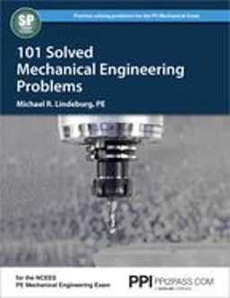 PPI 101 Solved Mechanical Engineering Problems - a Comprehensive Reference Manual That Includes 101 Practice Problems for the NCEES Mechanical Engineering Exam PPI 101 Solved Mechanical Engineering Problems - a Comprehensive Reference Manual That Includes 101 Practice Problems for the NCEES Mechanical Engineering Exam