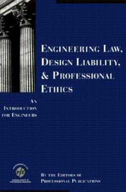 Engineering Law, Design Liability, and Professional Ethics : An Introduction for Engineers  9780912045801 Front Cover