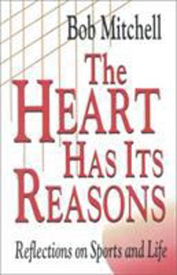 The Heart Has Its Reasons The Heart Has Its Reasons