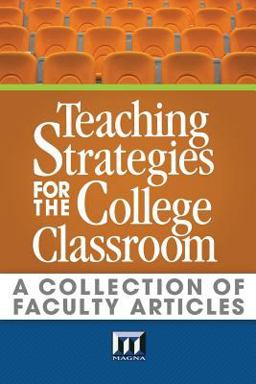 Teaching Strategies for the College Classroom A Collection of Faculty Articles  9780912150031 Front Cover