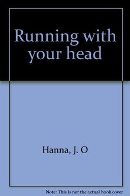Running with Your Head Running with Your Head
