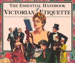 Essential Handbook of Victorian Etiquette  9780912517124 Front Cover