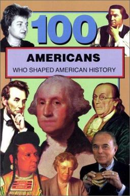 100 Americans Who Shaped American History  9780912517322 Front Cover