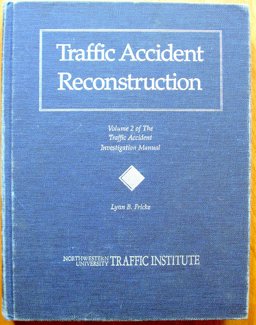 Traffic Accident Reconstruction : Volume 2 of the Traffic Accident Investigation Manual  9780912642079 Front Cover